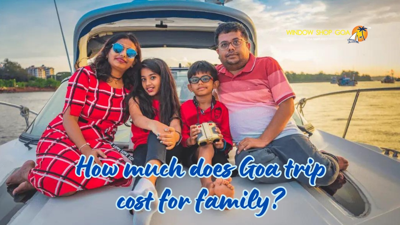 How much does Goa trip cost for family?